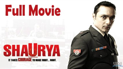 Shaurya - It Takes Courage to Make Right... Right (2008) Full Movie HD