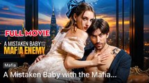 A Mistaken Baby with the Mafia Enemy FullMovie - Dramawave