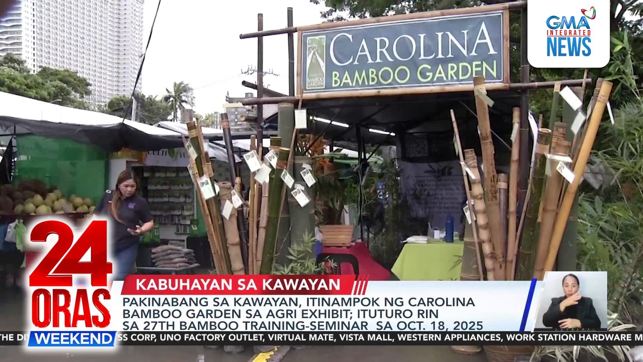 Pakinabang sa kawayan, itinampok ng Carolina Bamboo Garden sa agri exhibit; ituturo rin sa 27th Bamboo Training-Seminar sa Oct. 18, 2025 | 24 Oras Weekend