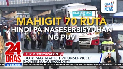 DOTr: may mahigit 70 unserviced routes sa Quezon City | 24 Oras Weekend