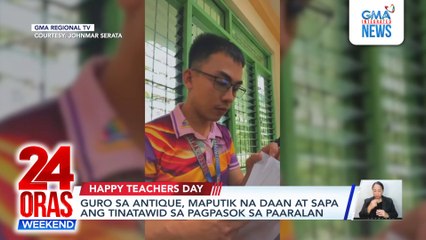 Iba’t ibang pakulo at regalo, handog ng mga estudyante sa kanilang mga guro | 24 Oras Weekend