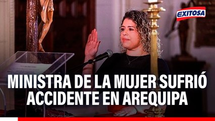 Ministra de la Mujer sufrió accidente en Arequipa, pero se encuentra estable