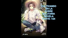 CULTIVANDO EN LA TORRE SOLITARIA NOVELA PARTE -124