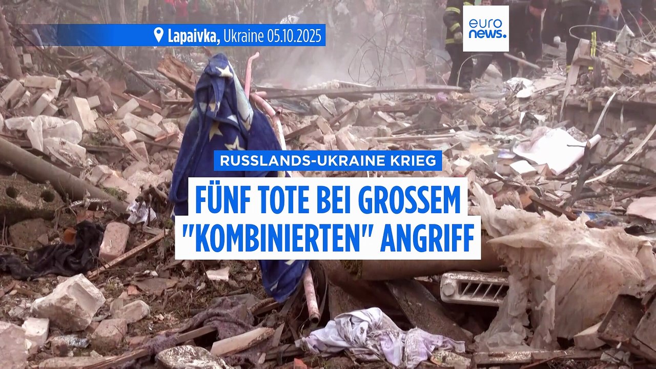 Fünf Tote bei 'kombiniertem' russischen Angriff auf die Ukraine
