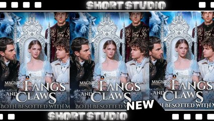 [TOP MOVIE] Magic Ex: Fangs and Claws Both Besotted with Me #shortmax #Shortstudio