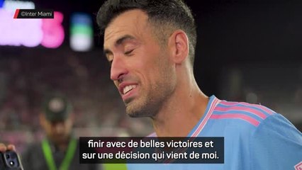 Inter Miami - Busquets : "C'est le bon moment pour arrêter"