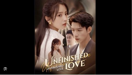 Unfinished Love Chinese Drama - English Sub