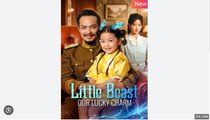 Little Beast Our Lucky Charm Chinese Drama - English Sub