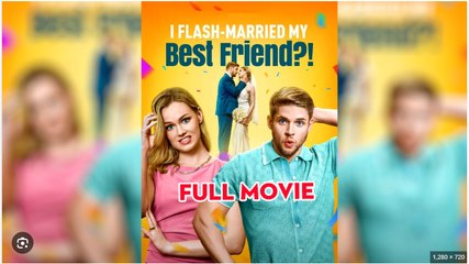 I Flash-Married My Best Friend Full Movies English Sub
