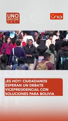 ¡ES HOY! Ciudadanos esperan un debate vicepresidencial con soluciones para Bolivia