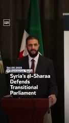 Syria’s al-Sharaa Defends Transitional Parliament