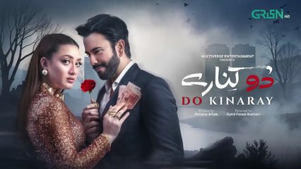 Do Kinaray Last Episode _ Momina Iqbal _ Junaid Khan _ Green TV Entertainment