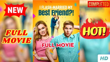 💛🍏 🔥 I Flash-Married My Best Friend-! (2025) - FULL - Reelshort