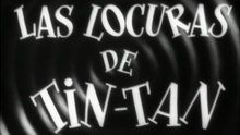 Tin Tan - Las Locuras de Tin Tan (1951)