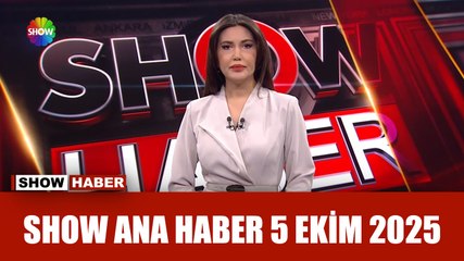 Show Ana Haber 5 Ekim 2025