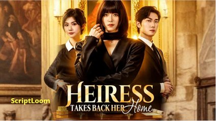 🎀Heiress Takes Back Her Home Full Episode🎀