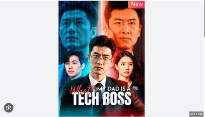What My Dad Is a Tech Boss Chinese Drama - English Sub