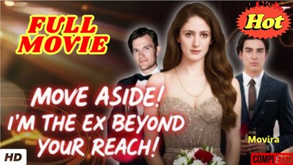 🎀Move Aside! Im The Ex Beyond Your Reach (2025) - 🎀