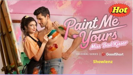 🎀Paint Me Yours Miss Bad Kisser Full Movie🎀