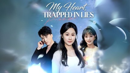 My Heart, Trapped in Lies #Dramabox #shortfilm