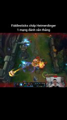 Fiddlesticks chấp Heimerdinger 1 mạng đánh vẫn thắng #fiddlesticks #heimedinger #lienminhhuyenthoai #leagueoflegends #knightriseky