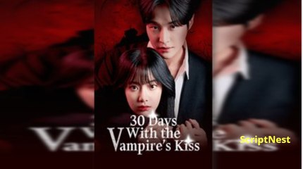 🎀30 Days With The Vampire's Kiss (2025) - FULL [Eng Sub]🎀