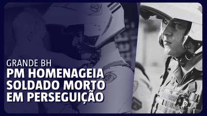 Polícia Militar faz homenagem a soldado que morreu em perseguição na Grande BH