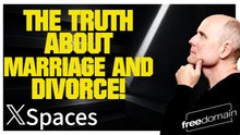 THE TRUTH ABOUT MARRIAGE AND DIVORCE!
