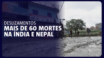 Deslizamentos de terra causam mais de 60 mortes na Índia e Nepal
