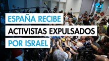 Llegan a Madrid 21 activistas españoles de la flotilla de ayuda a Gaza deportados por Israel