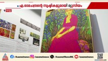 മുന്നൂറ് കോടി വിലമതിക്കുന്ന സൃഷ്ടികൾ; വിഖ്യാത ചിത്രകാരൻ  എ രാമചന്ദ്രൻ്റെ സൃഷ്ടികളുമായി മ്യൂസിയം