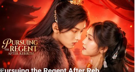PURSUING THE REGENT AFTER REBIRTH- Drama FULL MOVIES ENGLISH SUB