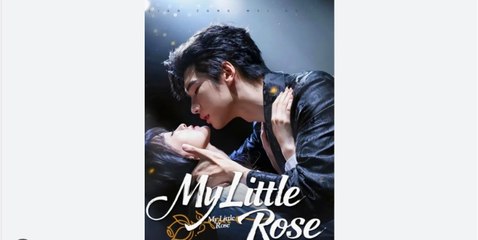 My Little Rose Chinese Drama - English Sub