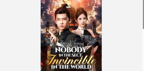 Nobody in the Sect Invincible in the World Chinese Drama - English Sub