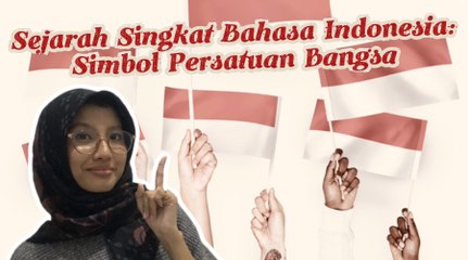 Sejarah Bahasa Indonesia sebagai Simbol Persatuan Bangsa