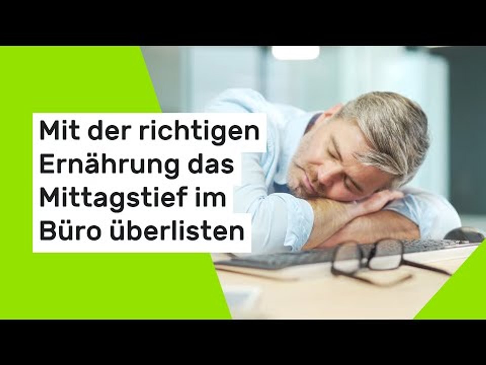 Müdigkeit auf Arbeit: Mit der richtigen Ernährung das Mittagstief im Büro überlisten