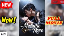 🧡🍏 🔥  My Little Rose Full Movie