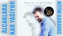 Alçaklara Kar Yağıyor - Murat Yiğitbaşı