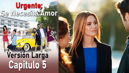 Urgente; Se Necesita Amor Capitulo 5 (Versión Larga)