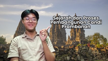 Sejarah dan Proses Pembangunan Candi Prambanan