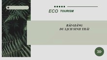 BÀI GIẢNG - DU LỊCH SINH THÁI