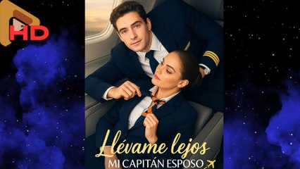 LléVame Lejos, Mi CapitáN Esposo