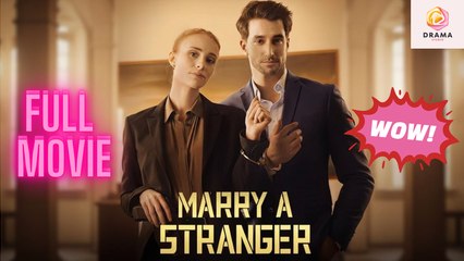 Marry A Stranger 💍 | Full Movie | Drama Hub