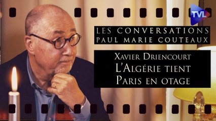 Les Conversations de Paul-Marie Coûteaux - Xavier Driencourt : Comment l'Algérie humilie la France