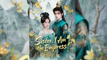 Sister, I Am The Empress