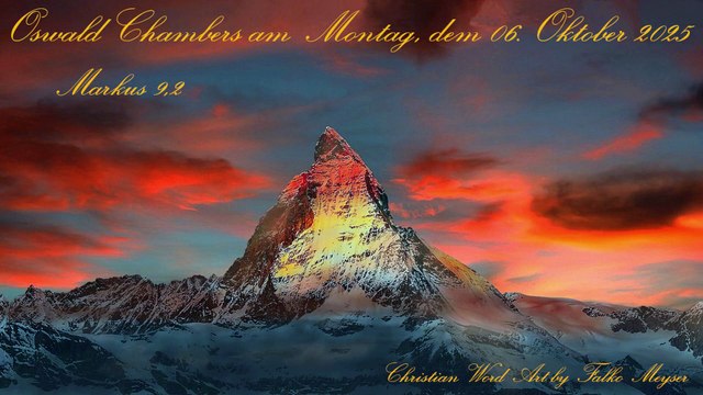 Oswald Chambers am Montag, dem 06. Oktober 2025, zu Markus 9,2