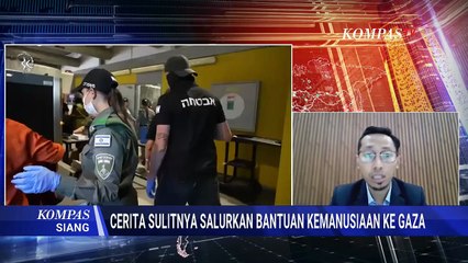 [FULL] Aktivis Cerita Tantangan Salurkan Bantuan Kemanusiaan di Gaza, Ada Intimidasi? | KOMPAS SIANG