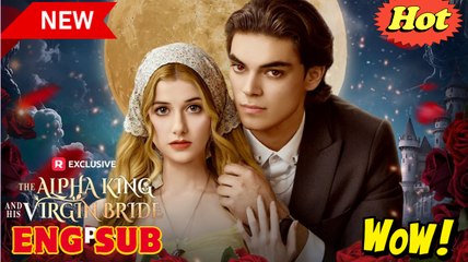 The Alpha King And His Virgin Bride Full Movie