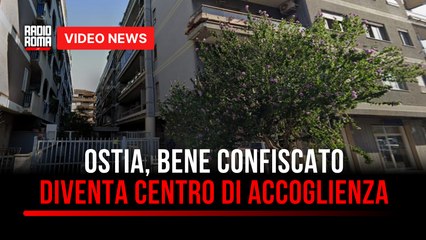 Ostia, bene confiscato diventa centro di accoglienza