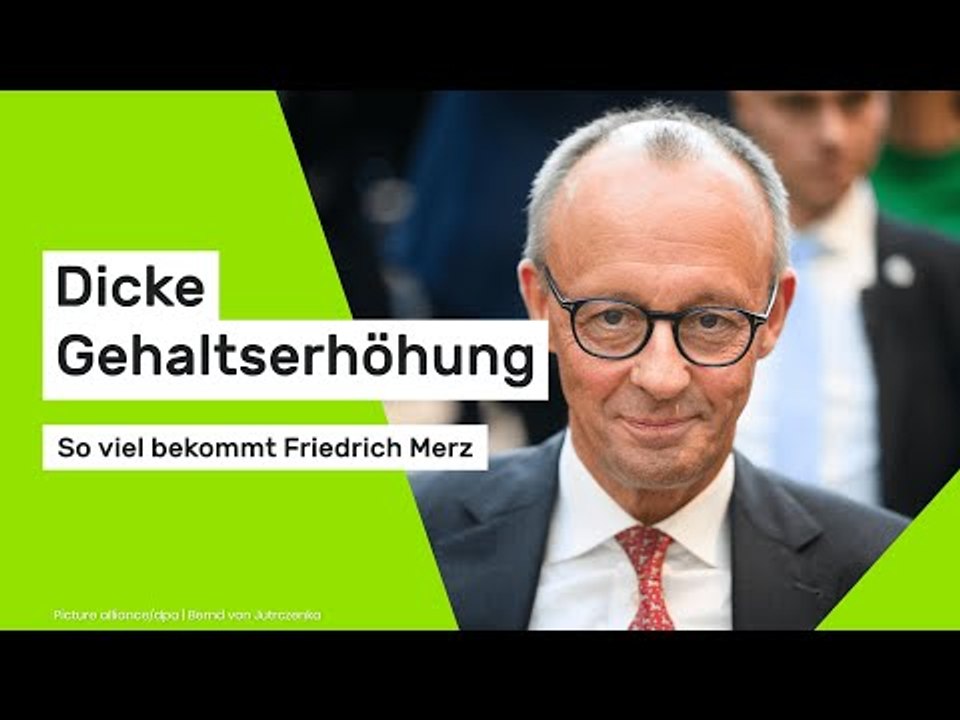 Dicke Gehaltserhöhung durchgesetzt - so viel bekommt Friedrich Merz